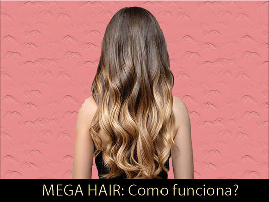Mega Hair como funciona ?