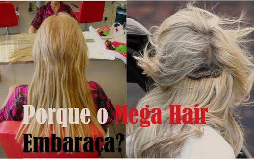 Porque o mega hair embaraça ?