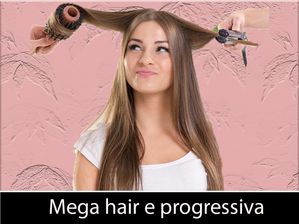 Mega hair e progressiva 